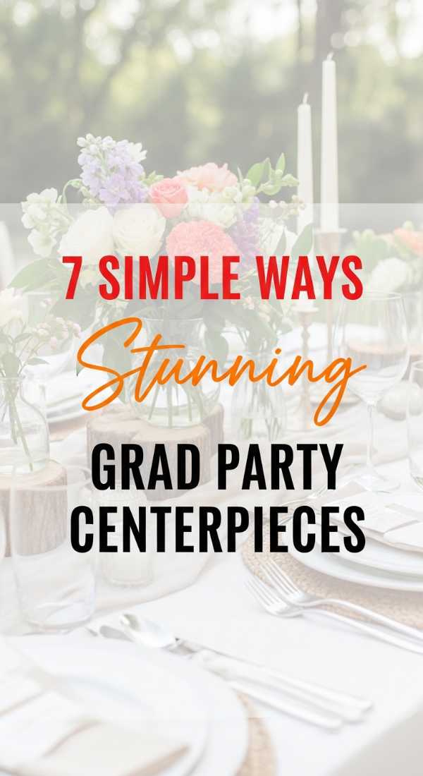 7 Simple Ways To Build Stunning Grad Party Centerpieces 69fae9062ddb4