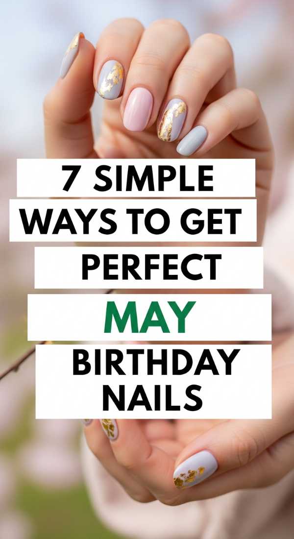 7 Simple Ways To Get Perfect May Birthday Nails 6a059cb2a6221