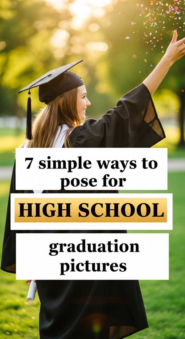 7 Simple Ways To Pose For High School Graduation Pictures 69f5dcae0bb22