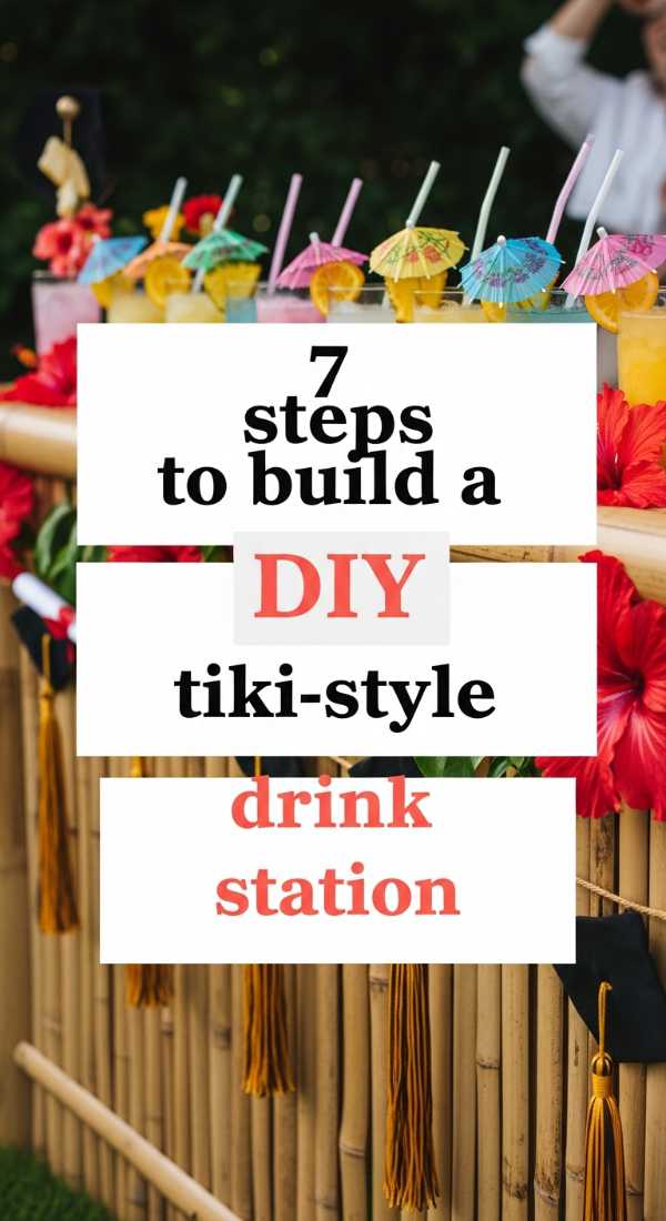 7 Steps To Build A Diy Tiki Style Grad Drink Station 69f72776316d8
