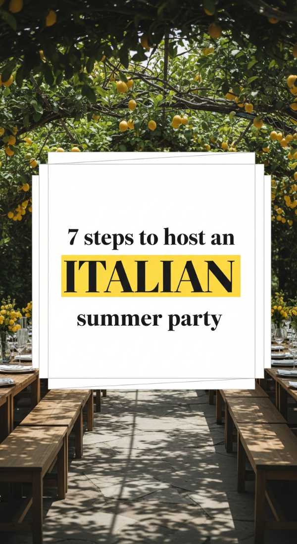 7 Steps To Host An Italian Summer Party 69f727769bb85