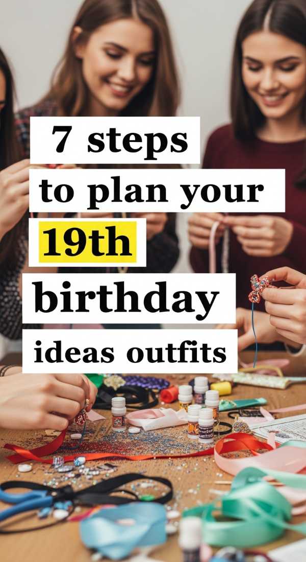 7 Steps To Plan Your 19th Birthday Ideas Outfits 6a057ec55344d
