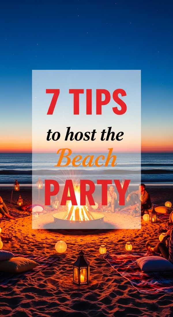 7 Tips To Host The Ultimate Beach Party 69f86c5c9bdf3