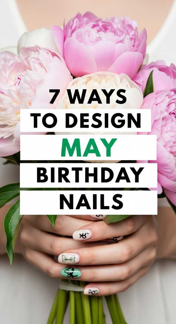 The 2026 Nail Edit: From High-Tech Chrome to Nature-Inspired Knits 7 Ways To Design May Birthday Nails 6a05a14749840