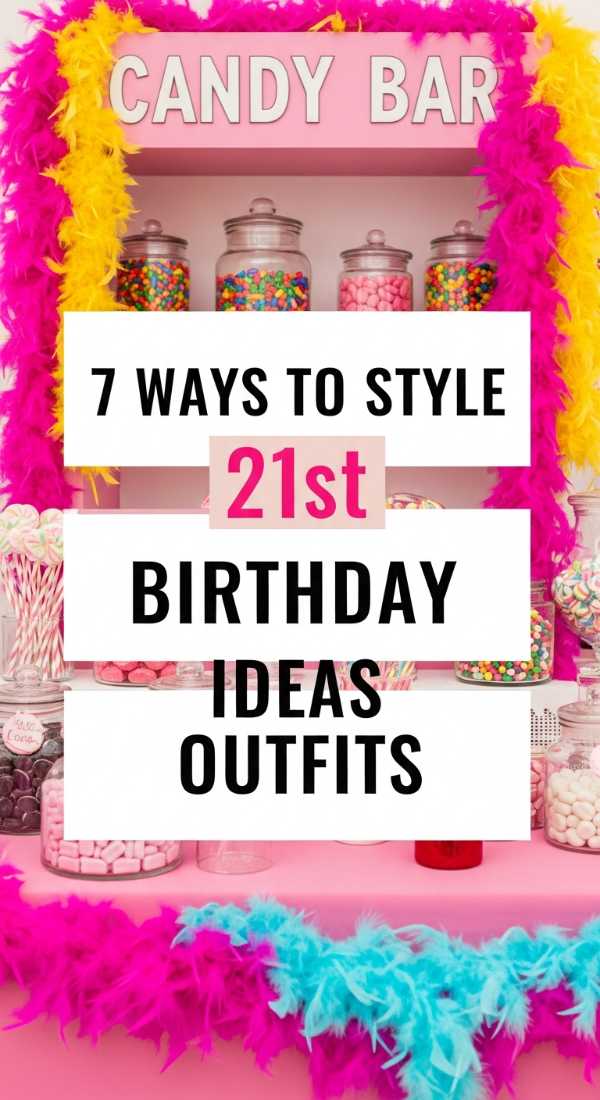 7 Ways To Style 21st Birthday Ideas Outfits 6a057ec17fb09