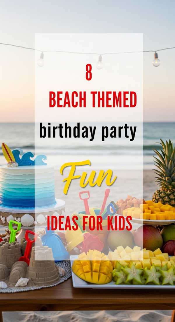 8 Beach Themed Birthday Party Ideas For Kids 69fc2ade78bb6