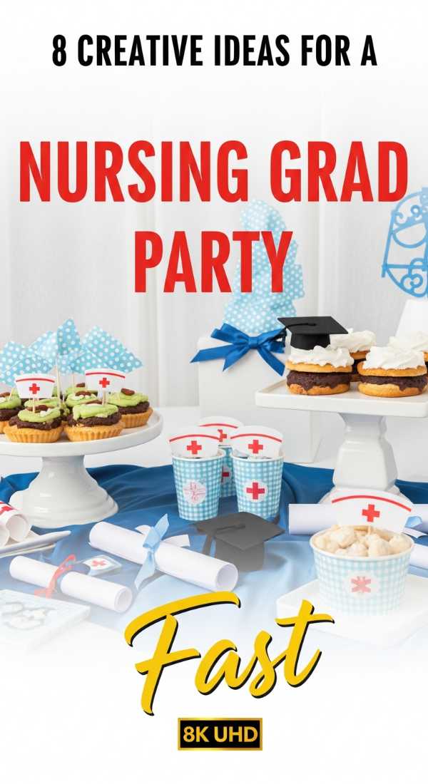 8 Creative Ideas For A Nursing Graduation Party 69f478f25708f