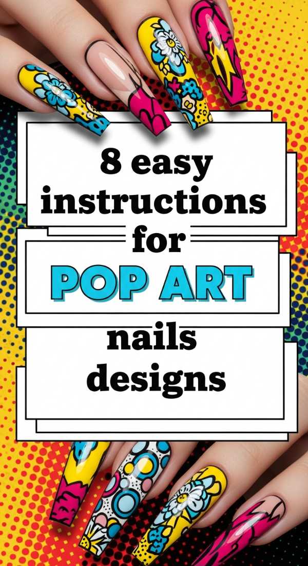 8 Easy Instructions For Pop Art Nails Designs 6a058defd241c