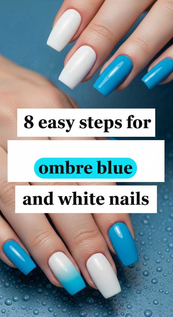 8 Easy Steps For Ombre Blue And White Nails 69f4c32b1ea22