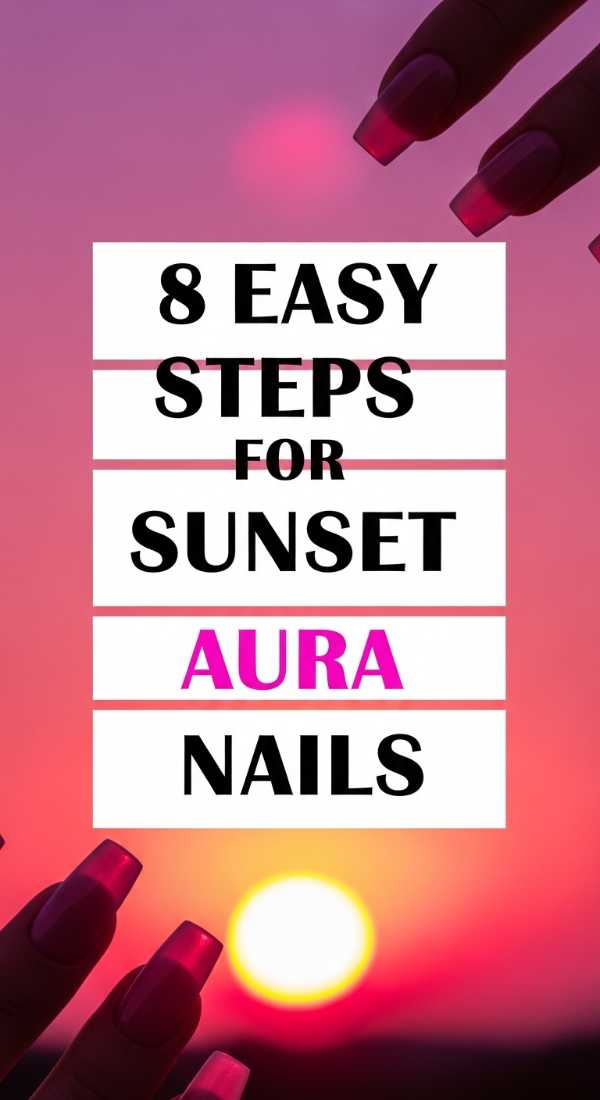 Next-Gen Glam: The Most Anticipated Manicure Trends of 2026 8 Easy Steps For Sunset Aura Nails 6a0598aab081e