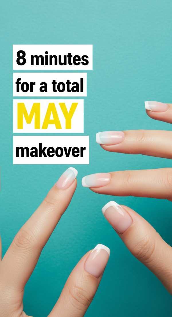 May Mani Magic: The Hottest Designs for Your Next Appointment 8 Minutes For A Total May Makeover 69fb975e49b63