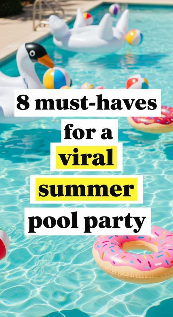 8 Must Haves For A Viral Summer Pool Party 6a0de730a5f14