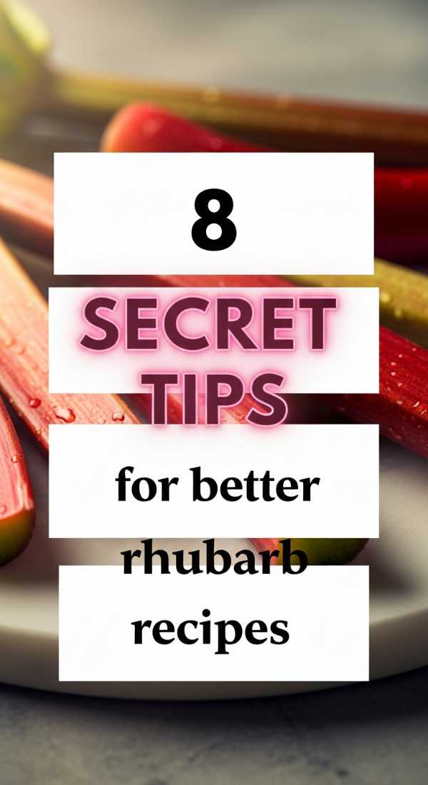 8 Secret Tips For Better Rhubarb Recipes 69f6f4c00e073