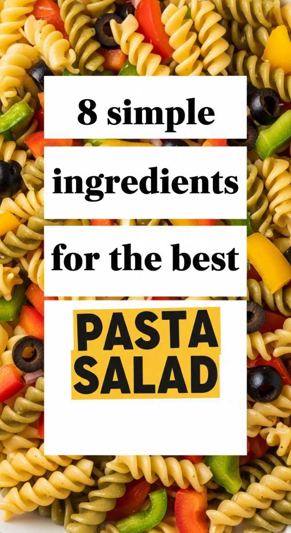 8 Simple Ingredients For The Best Pasta Salad 6a06e6fd11dd6