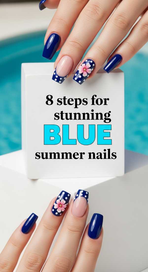 8 Steps For Stunning Blue Summer Nails 6a031a220d04b