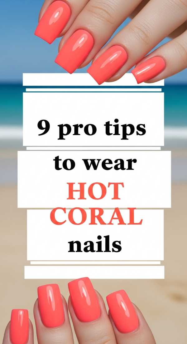 9 Pro Tips To Wear Hot Coral Nails 6a05999d27b65