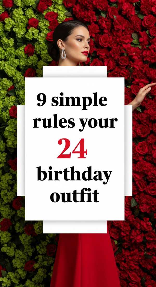 9 Simple Rules For Your 24 Birthday Outfit 6a057eba124b1