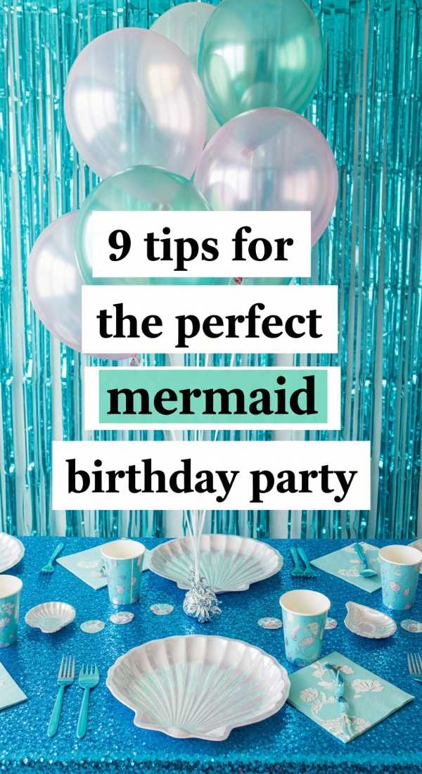 The Coolest Party Under the Sun: Your Ultimate Summer Birthday Planner 9 Tips For The Perfect Mermaid Birthday Party 6a0de7502c17b