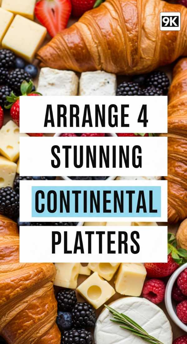 Arrange 4 Stunning Continental Breakfast Platters Easily 6a001a8c6e9c2