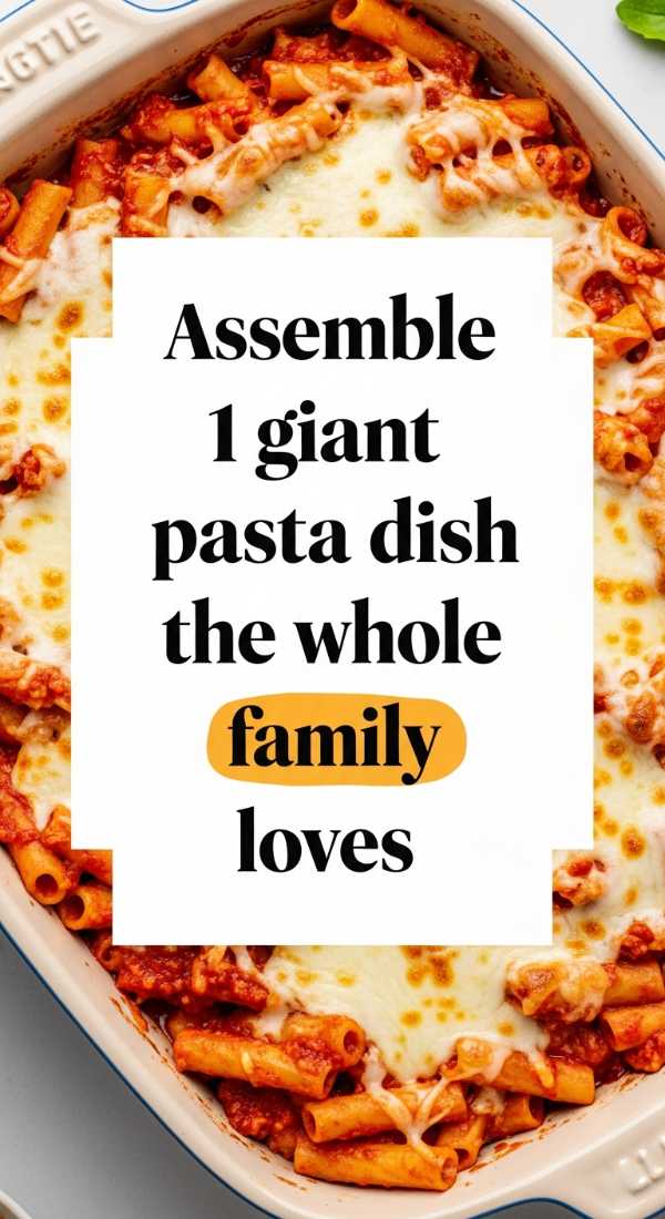 Assemble 1 Giant Pasta Dish The Whole Family Loves 6a1097a27403b