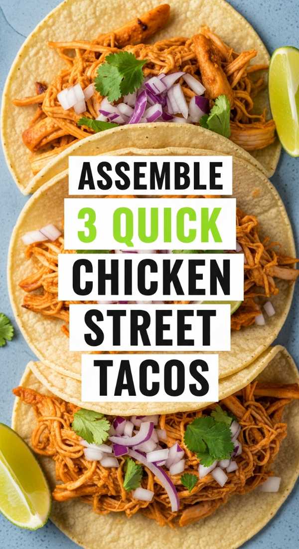 No-Sweat Cooking: Nutritious Summer Dinners in a Flash Assemble 3 Quick Chicken Street Tacos 6a142ea022e08
