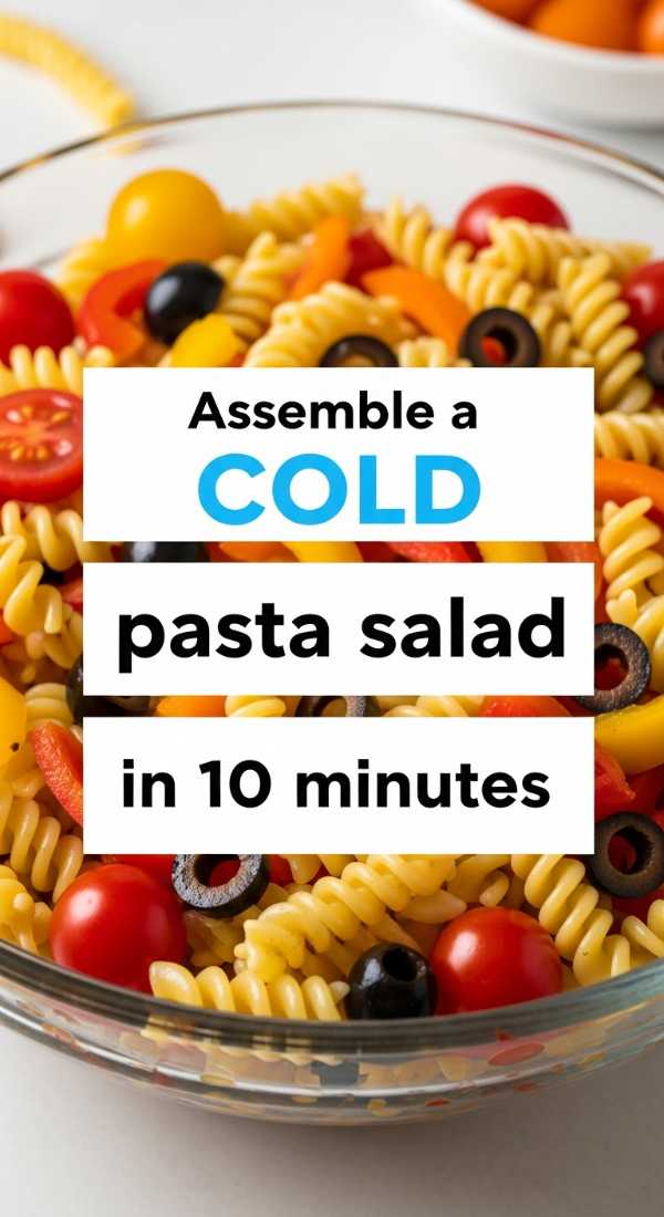 Assemble A Cold Pasta Salad In 10 Minutes 6a06d01ca3689