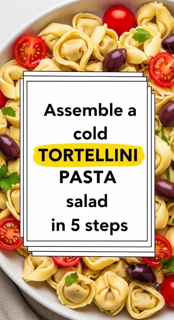 Assemble A Cold Tortellini Pasta Salad In 5 Steps 6a0702330bed1