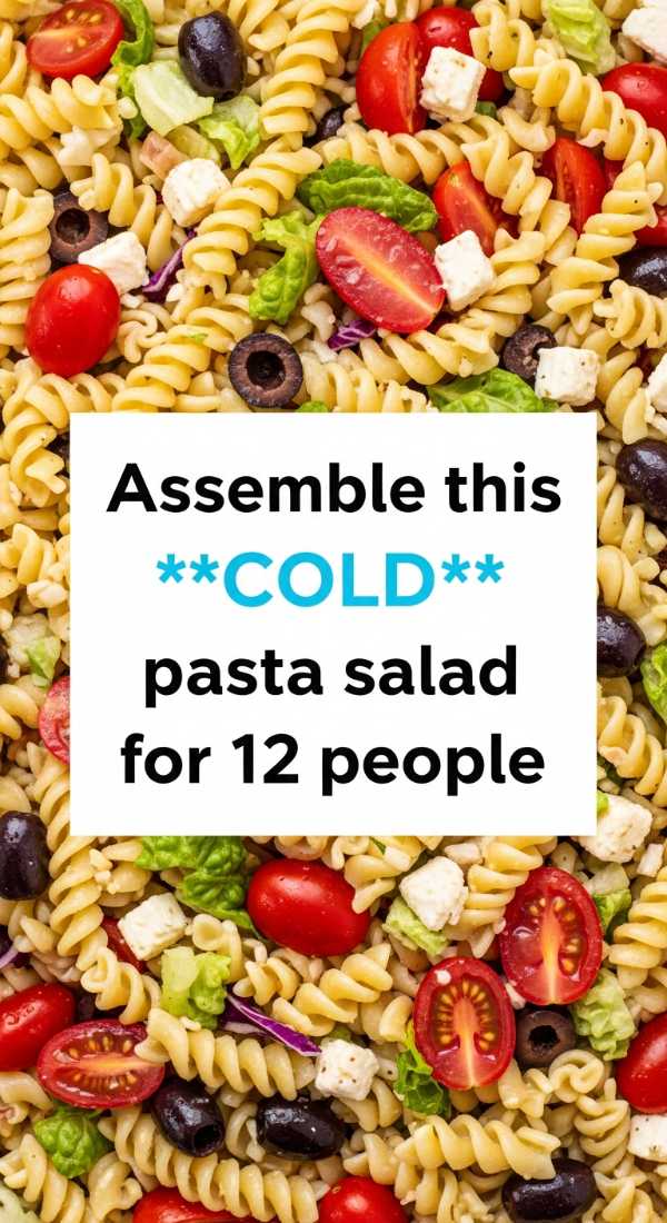 Assemble This Cold Pasta Salad For 12 People 6a1098bf22c92