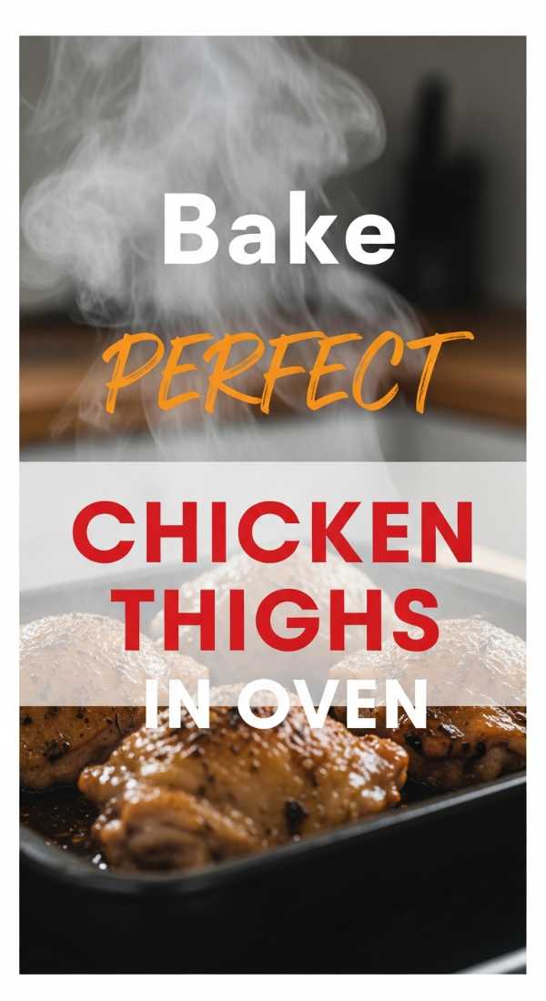 The Secret to Succulent Poultry: A Deep Dive into Thighs & Legs Bake Perfect Chicken Thighs In Oven In 20 Minutes 6a14965e6501a