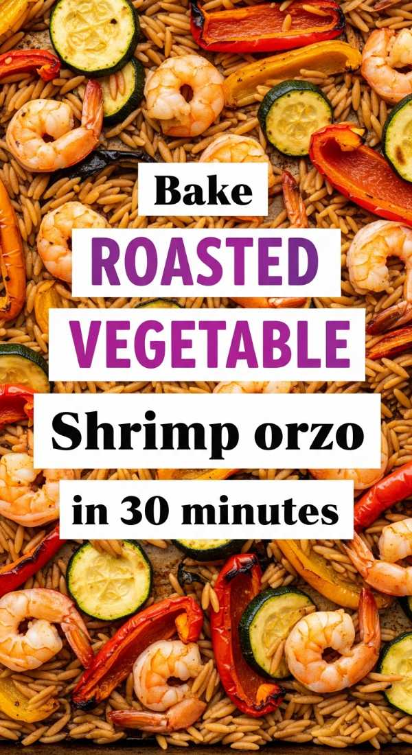 Bake Roasted Vegetable Shrimp Orzo In 30 Minutes 6a001aa674bc4