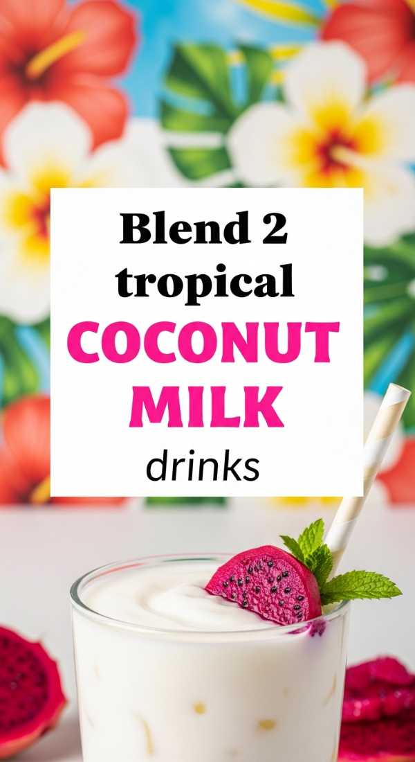 Blend 2 Tropical Coconut Milk Drinks 69f447504b549