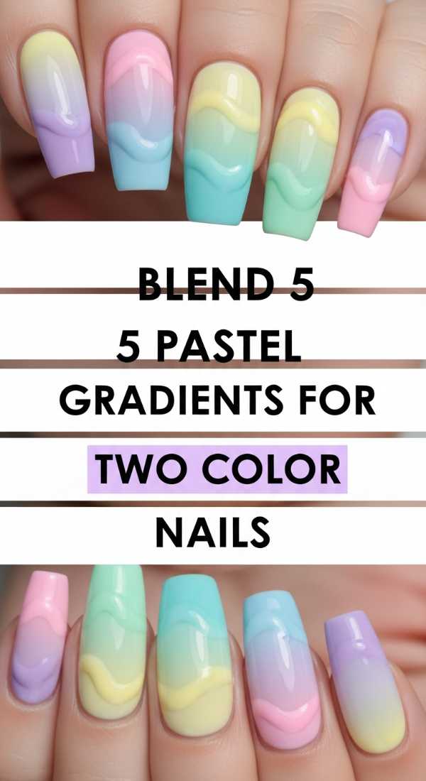 Blend 5 Pastel Gradients For Two Color Nails 6a0f11352b212