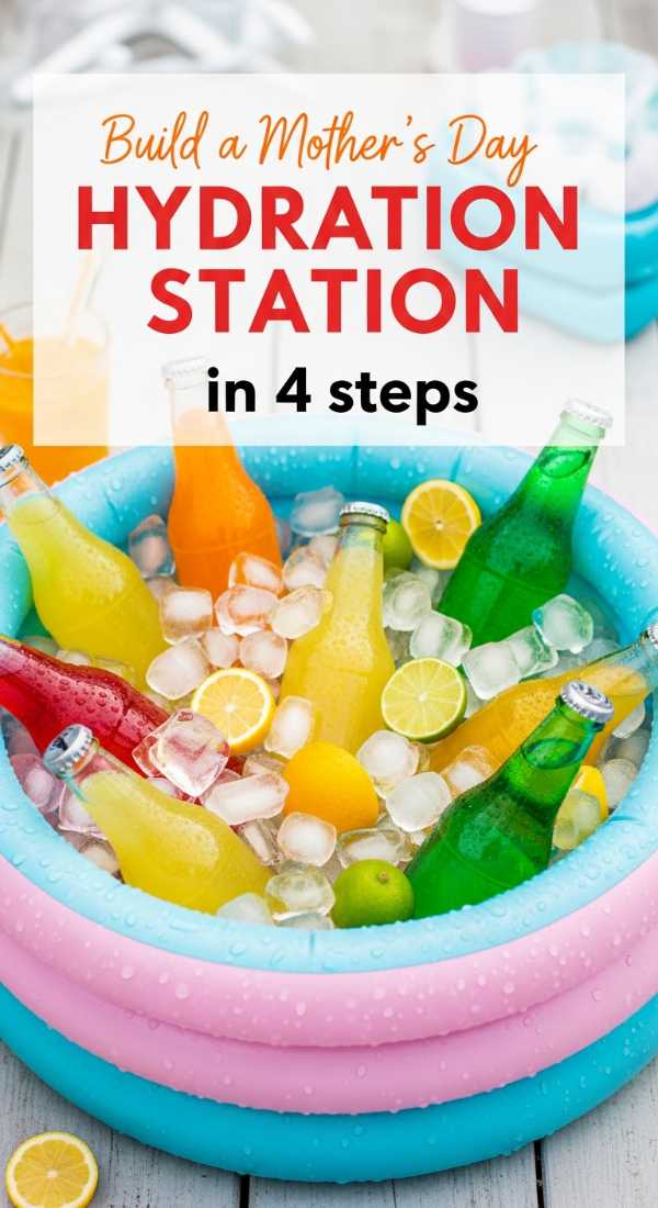 Build A Mothers Day Hydration Station In 4 Steps 69fc268964fa4