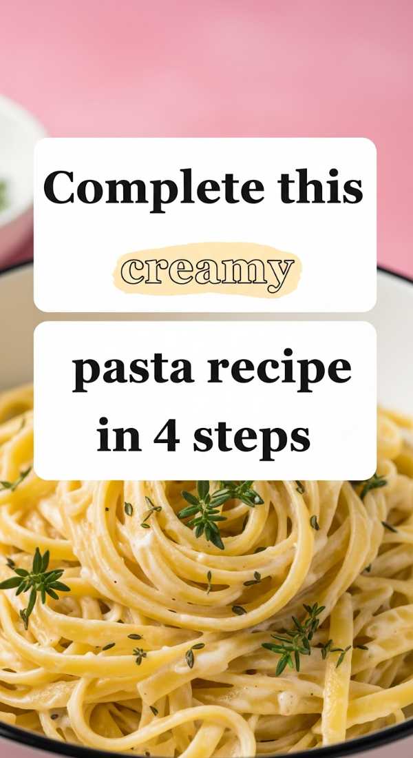 Complete This Creamy Pasta Recipe In 4 Steps 6a144df0b23a9