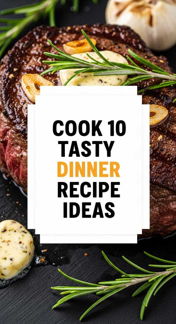 Cook 10 Tasty Dinner Recipe Ideas 69f4425a7740f