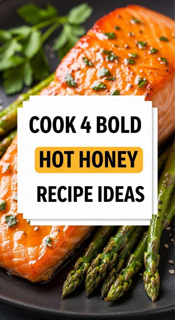 Cook 4 Bold Hot Honey Recipe Ideas 69f4425b5c602