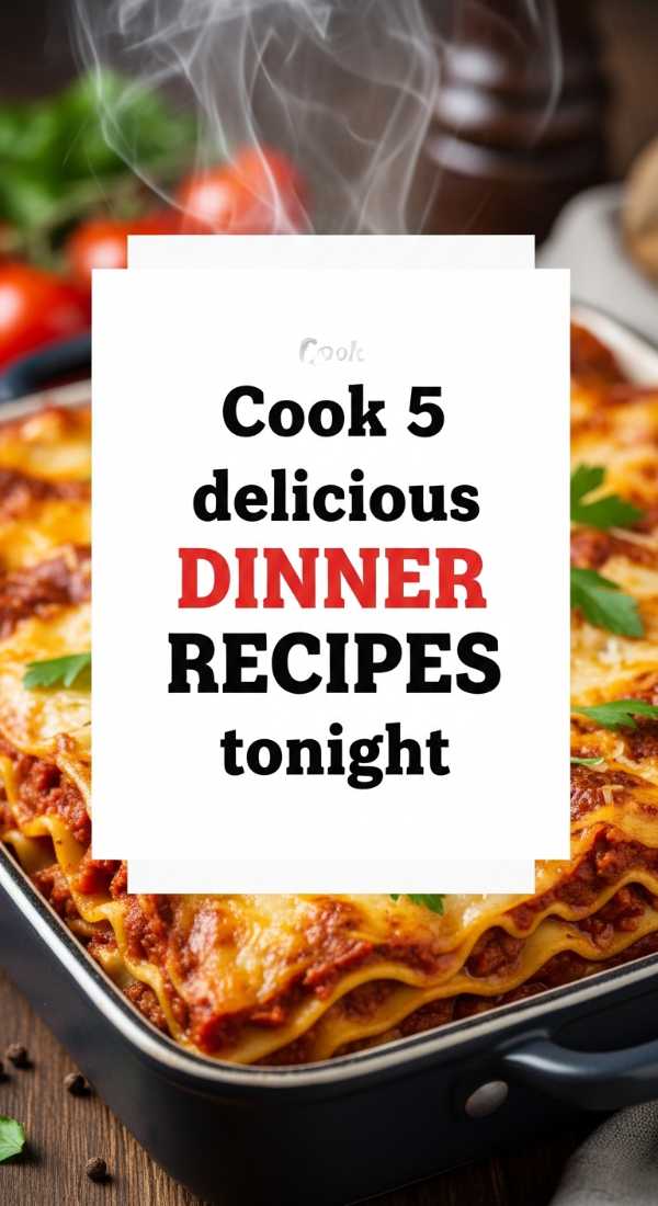 Cook 5 Delicious Dinner Recipes Tonight 6a001065ae625