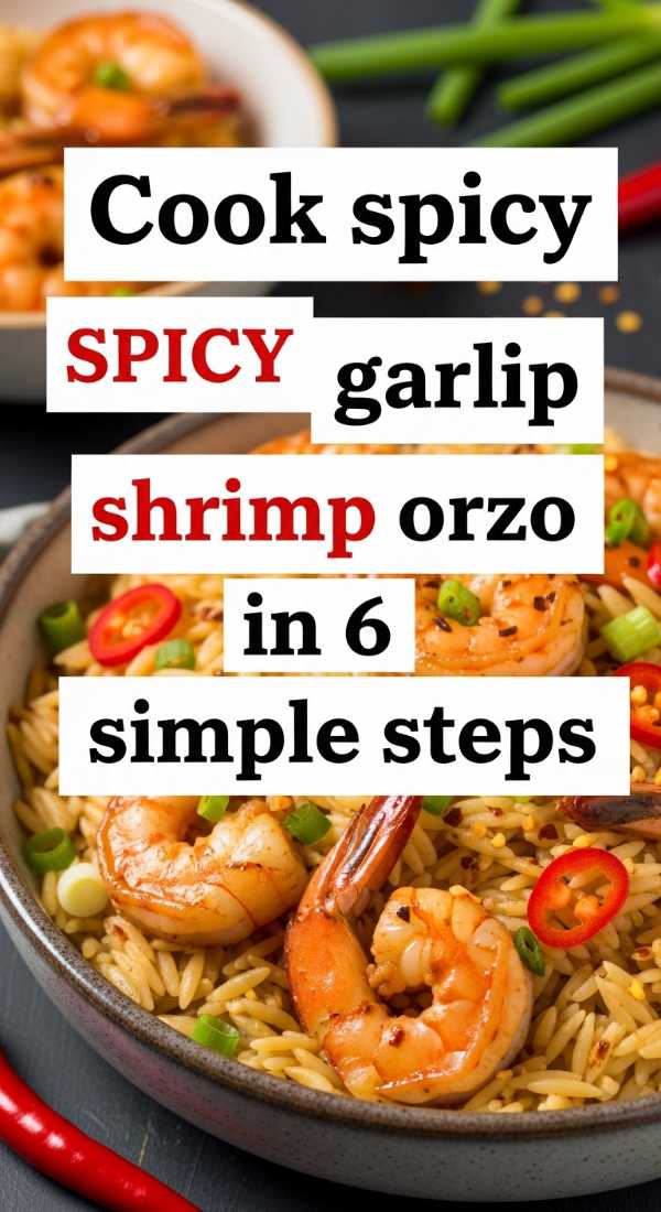 Cook Spicy Garlic Shrimp Orzo In 6 Simple Steps 6a017db50406f