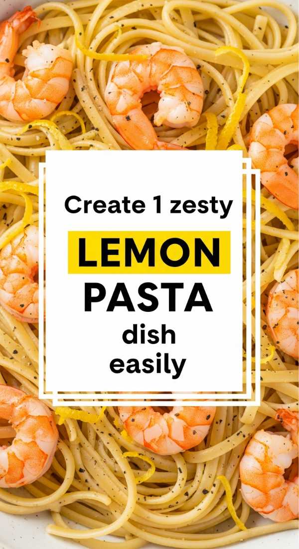 Create 1 Zesty Lemon Pasta Dish Easily 6a1097af680b7