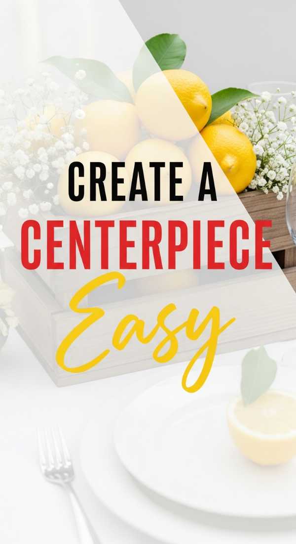 Create A Lemon Centerpiece In 4 Easy Minutes 69fae90deb849