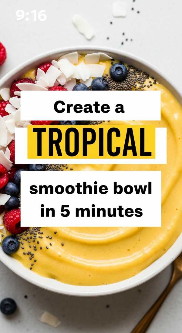 Create A Tropical Smoothie Bowl In 5 Minutes 69f6f4af0f15f