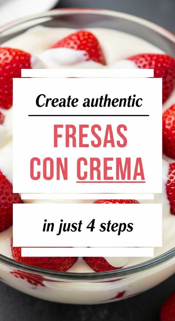 Create Authentic Fresas Con Crema In Just 4 Steps 6a07025ba2666