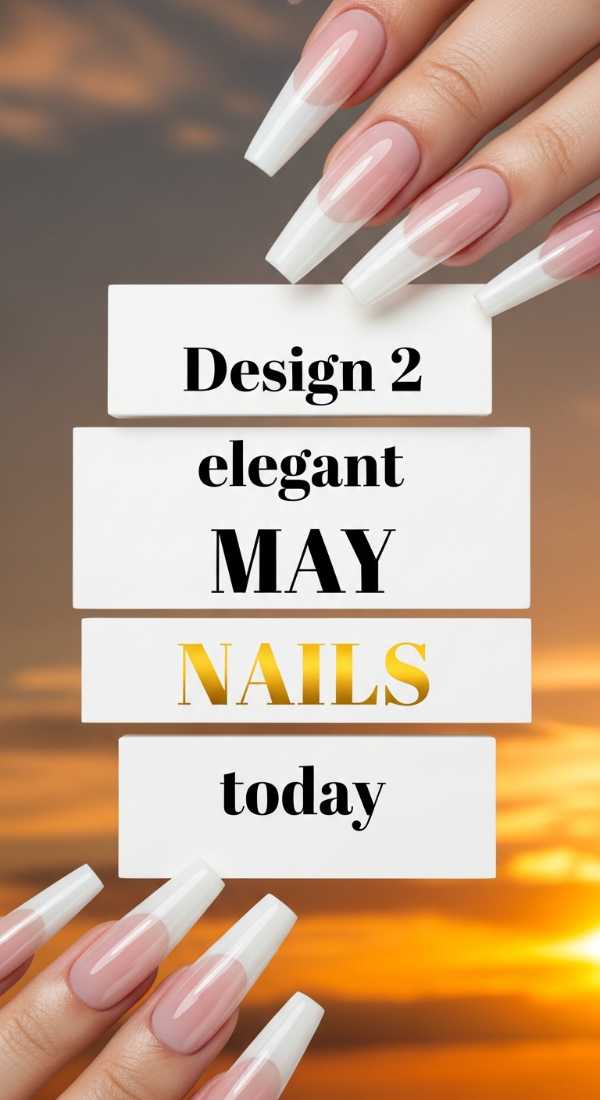 Design 2 Elegant May Nails Today 69fb986e251bd