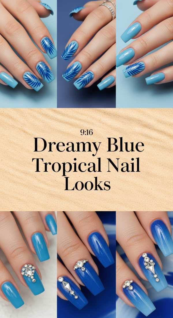 Dreamy Blue Tropical Nail Looks 69ff6bf8955d9
