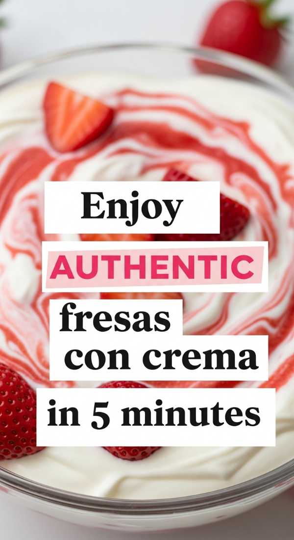 Enjoy Authentic Fresas Con Crema In 5 Minutes 6a06c56208d1a