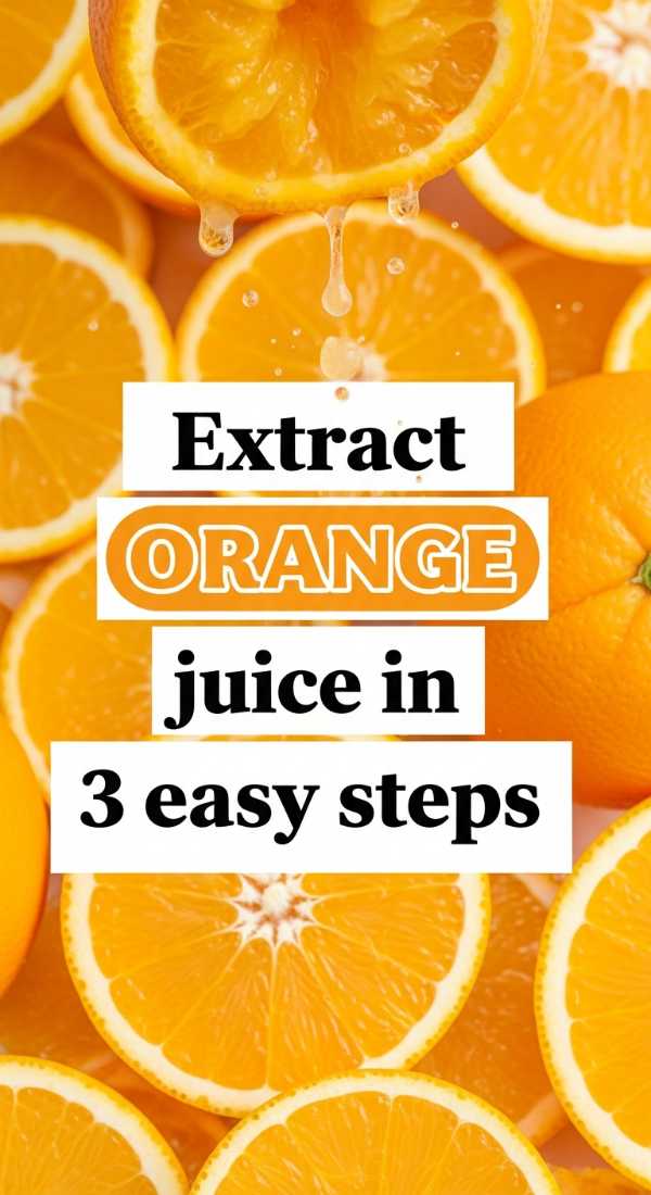 Extract Orange Juice In 3 Easy Steps 69fc190c981b2