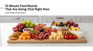 featured: 10 minute food boards that are going viral right now