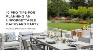 featured: 10 pro tips for planning an unforgettable backyard party