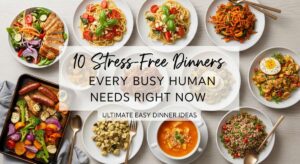 featured: 10 stress free dinners every busy human needs right now