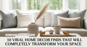 featured: 10 viral home decor finds that will completely transform your space